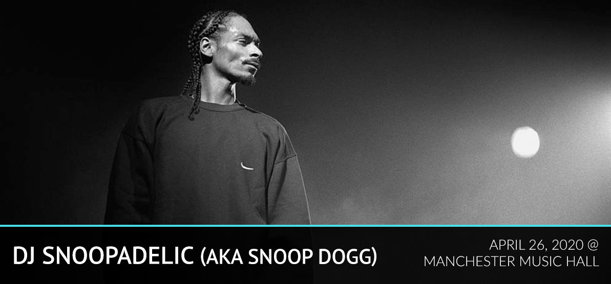 DJ Snoopadelic (aka Snoop Dogg ) - April 26, 2020 at Manchester Music Hall