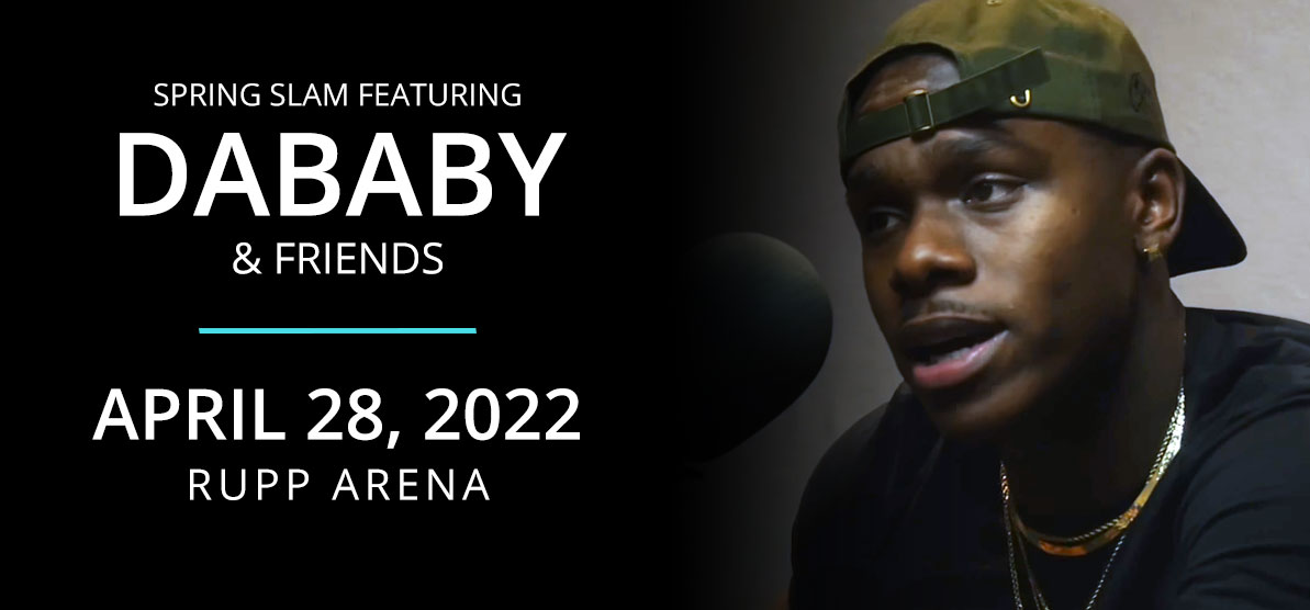 Spring Slam featuring DaBaby & Friends - April 28, 2022 at Rupp Arena